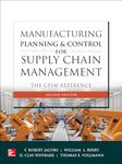 Manufacturing Planning and Control for Supply Chain Management: The CPIM Reference, Second Edition