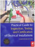 Practical Guide to Inspection, Testing and Certification of Electrical Installations