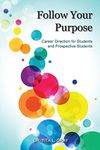 Follow Your Purpose: Career Direction for Students and Prospective Students