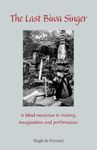 The Last Biwa Singer: A Blind Musician in History, Imagination and Performance (Cornell East Asia Series) by Hugh de Ferranti (2009-07-01)
