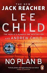 No Plan B: The unputdownable new Jack Reacher thriller from the No.1 bestselling authors