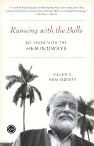 Running With The Bulls: My Years with the Hemingways