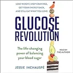 Glucose Revolution: The Life-Changi