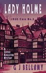 Lady Holme: A 1920s historical mystery where women break the barriers and have fun doing it (Sophie Burgoyne Mysteries Book 2)