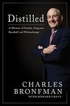 Distilled: A Memoir of Family, Seagram, Baseball, and Philanthropy