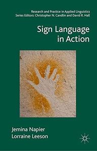 Sign Language in Action (Research and Practice in Applied Linguistics)