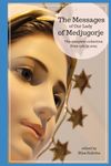 The messages of Our Lady of Medjugorje: The complete collection from 1981 to 2023