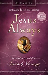 Jesus Always, with Scripture References, with Bonus Content: Embracing Joy in His Presence (A 365-Day Devotional)