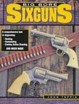 Big Bore Sixguns