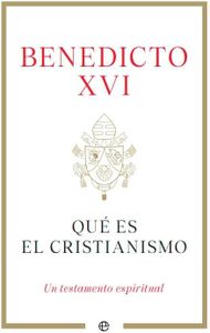 Qué es el cristianismo: Un testamento espiritual (RELIGION)