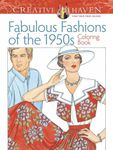 Creative Haven Fabulous Fashions of the 1950s Coloring Book