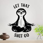 Let That Shit Go Room Decor Wall Art Home Stickers Relax Quotes Bathroom Sticker Kitchen Sloth Meditation Sign Stencils Decals Door Decal Quote Signs Transfers Decoration Transfer Living Room Funny