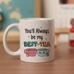 Oye Happy- Friendship Day Mugs - Friendship Day Gifts- Gifts for Friends (Best-Tea Mug)