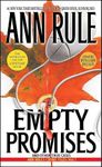 Empty Promises: And Other True Cases (Ann Rule's Crime Files Book 7)