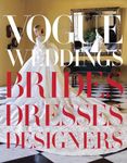 Vogue Weddings: Brides, Dresses, Designers (Vogue Lifestyle)