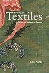 Looking at Textiles: A Guide to Tec