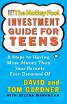 The Motley Fool Investment Guide for Teens: 8 Steps to Having More Money Than Your Parents Ever Dreamed of: 10