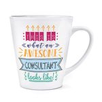 This is What an Awesome Consultant Looks Like 12oz Latte Mug Cup