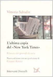 L'ultima copia del «New York Times». Il futuro dei giornali di carta