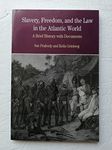 Slavery, Freedom, and the Law in the Atlantic World: A Brief History with Documents