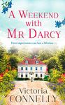 A Weekend with Mr Darcy: The perfect romance read for fans of Bridgerton! (Austen Addicts)