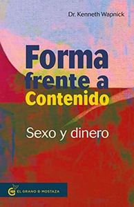 Forma frente a contenido. Sexo y dinero (SIN COLECCION)