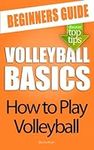 Volleyball Basics: How to Play Voll