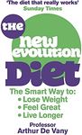 The New Evolution Diet: The Smart Way to Lose Weight, Feel Great and Live Longer