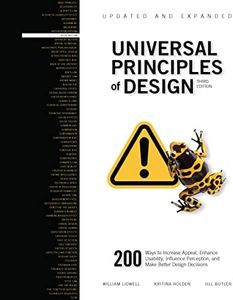 Universal Principles of Design, Updated and Expanded Third Edition: 200 Ways to Increase Appeal, Enhance Usability, Influence Perception, and Make ... Decisions (Volume 1) (Rockport Universal, 1)