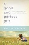 A Good and Perfect Gift: Faith, Exp