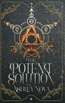 The Potent Solution: an alchemical gaslamp fantasy full of wisdom, wit, more than a dash of magic, and a joyous F/F romance