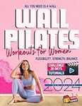 Wall Pilates Workouts for Women: +5