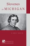 Slovenes in Michigan (Discovering the Peoples of Michigan)