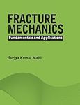 Fracture Mechanics: Fundamentals an