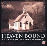 Heaven Bound: The Best of Bluegrass Gospel