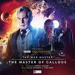 The War Master: Master of Callous: 2 (Doctor Who - The War Master)