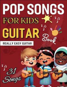 Pop Songs for Kids Guitar Book: 31 Songs for Really Easy Guitar