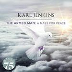 The Armed Man: A Mass For Peace