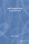 Basic Surgical Skills: An Illustrated Guide