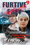 Furtive Prey: A Jessica Anderson K-9 Mystery (The Jessica Anderson K-9 Mysteries)