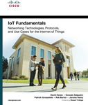 IoT Fundamentals: Networking Technologies, Protocols, and Use Cases for the Internet of Things