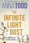 The Infinite Light of Dust: A Brightest Stars novel