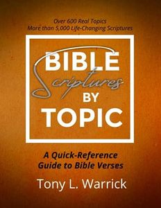 Bible Scriptures by Topic: A Quick Reference Guide to Bible Verses