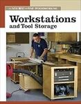 Workstations and Tool Storage (New Best of Fine Woodworking): The New Best of Fine Woodworking