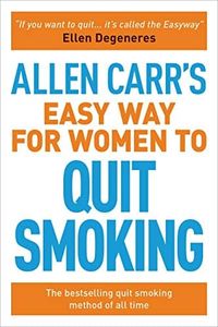 Allen Carr's Easy Way for Women to Quit Smoking: The Bestselling Quit Smoking Method of All Time: 12