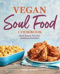 Vegan Soul Food Cookbook: Plant-Bas