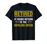 Funny Lawn Bowls Retired Bowling Green Retirement T-Shirt