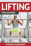 Lifting For Women: Essential Exerci