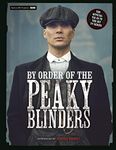 By Order of the Peaky Blinders: The Official Companion to the Hit TV Series (Special Gift Edition)