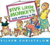 Five Little Monkeys with Nothing to Do (Five Little Monkeys Story)